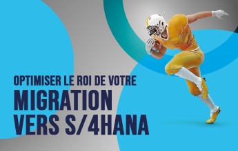 Optimiser le ROI de votre migration vers s/4hana