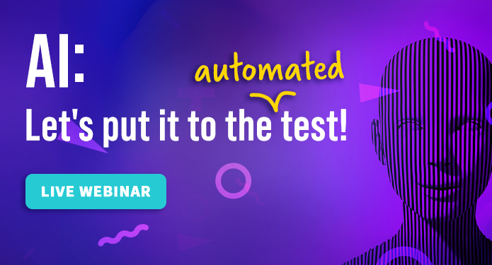 AI: Let’s Put it to the (Automated) Test!