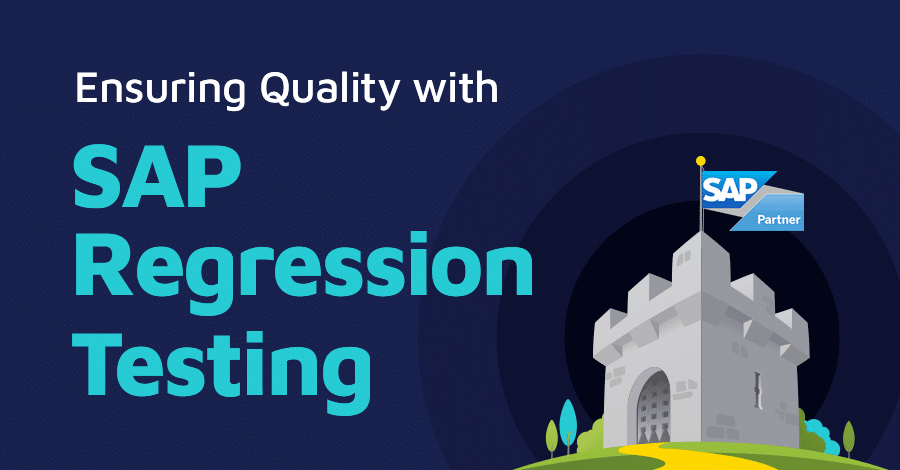 Ensuring SAP Regression Testing Blog Cover